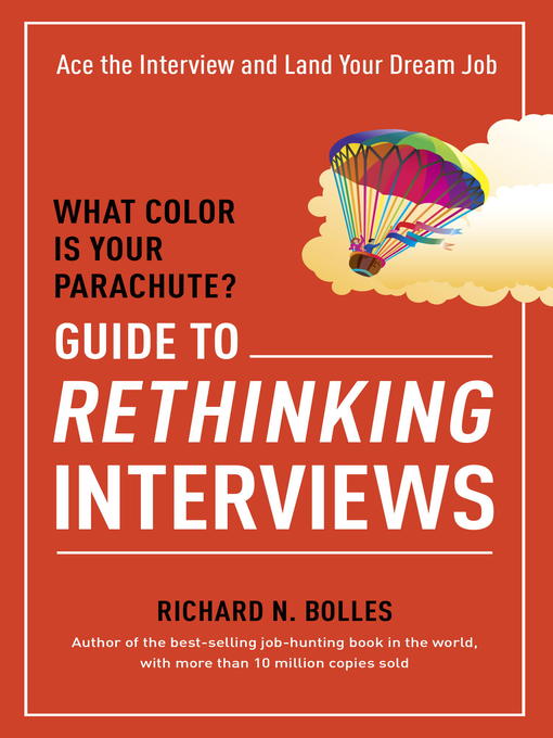 Title details for What Color Is Your Parachute? Guide to Rethinking Interviews by Richard N. Bolles - Wait list